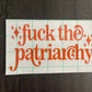 FUCK THE PATRIARCHY DECAL - FrankieDeLeonDesigns