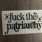 FUCK THE PATRIARCHY DECAL - FrankieDeLeonDesigns