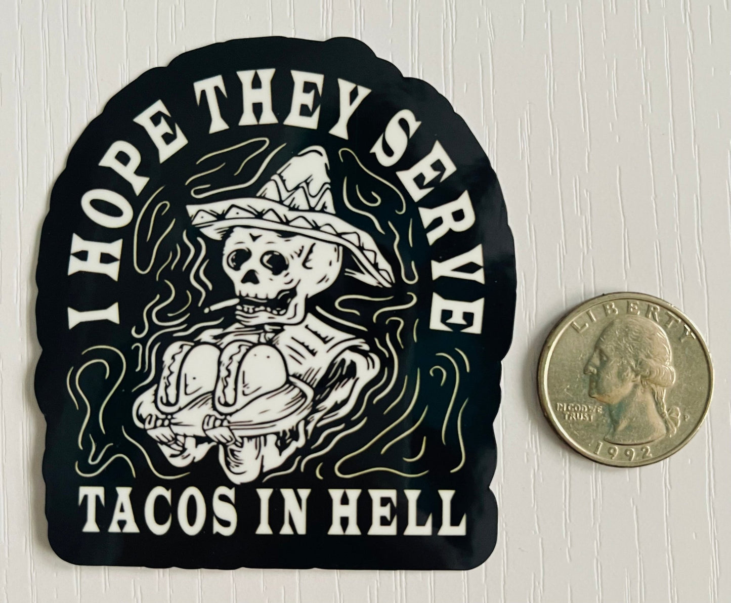 I Hope They Serve Tacos in Hell Sticker - FrankieDeLeonDesigns