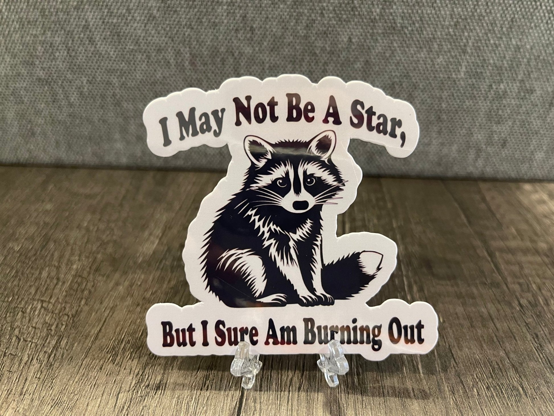 I MAY NOT BE A STAR...STICKER - FrankieDeLeonDesigns