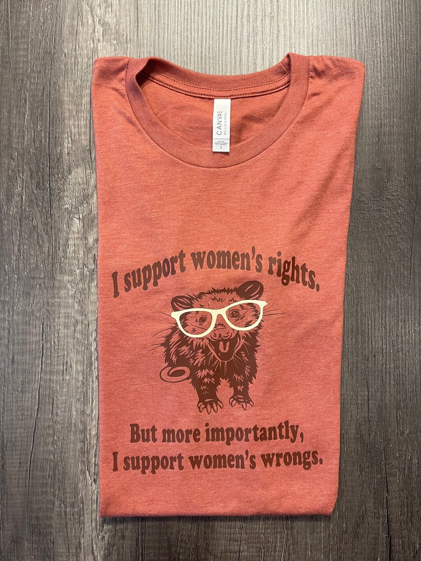 I SUPPORT WOMEN'S WRONGS SHIRT - FrankieDeLeonDesigns