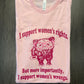 I SUPPORT WOMEN'S WRONGS SHIRT - FrankieDeLeonDesigns