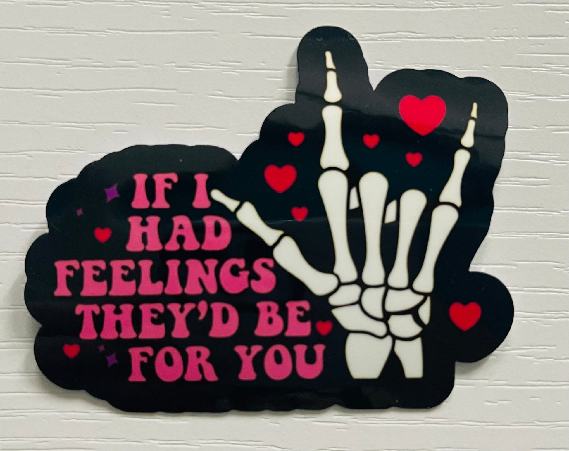 If I Had Feelings, They'd Be For You Sticker - FrankieDeLeonDesigns