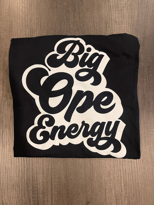 Big Ope Energy T-shirt