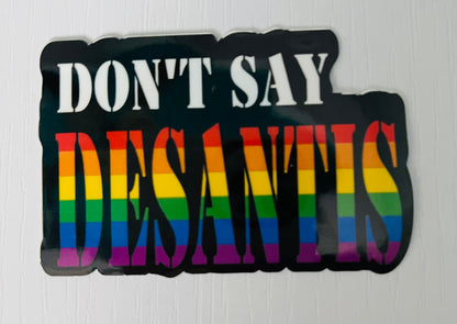 Don’t Say DeSantis Sticker