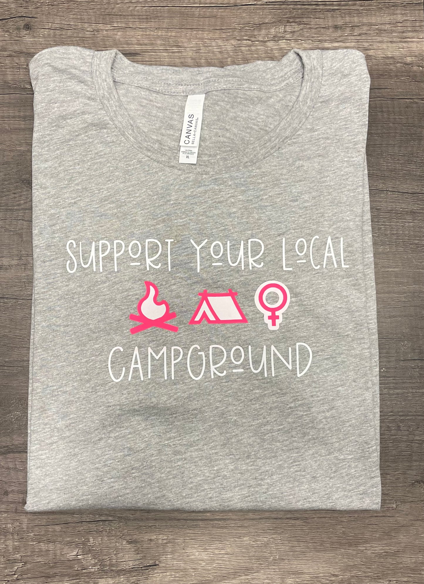 SUPPORT YOUR LOCAL CAMPGROUNDS T-SHIRT