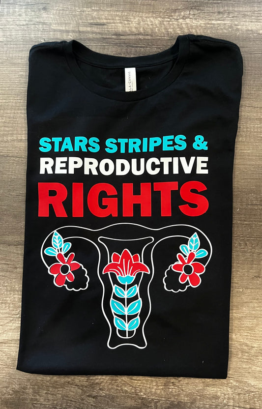 STARS, STRIPES AND REPRODUCTIVE RIGHTS T-SHIRT