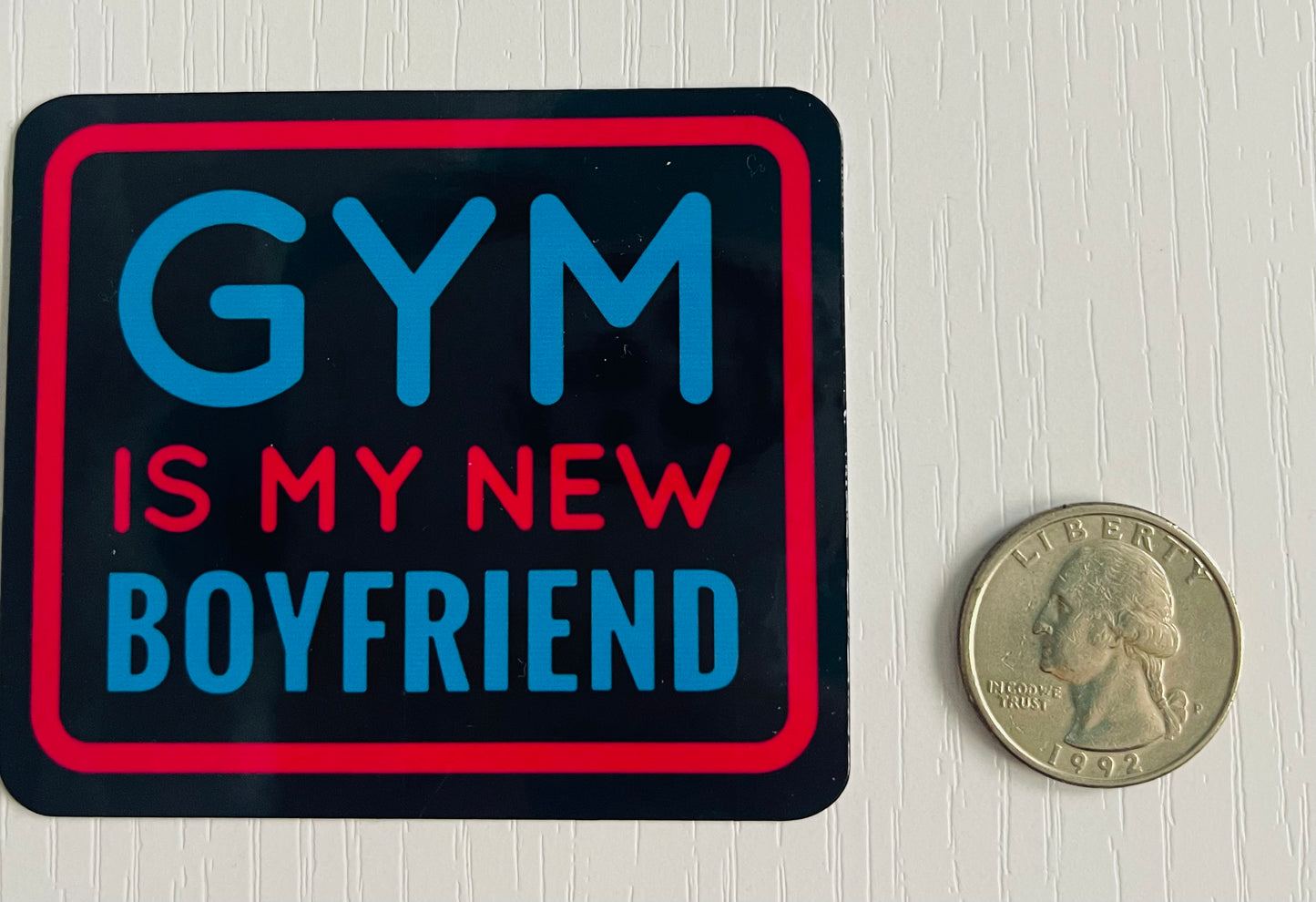 Gym is My New Boyfriend Sticker