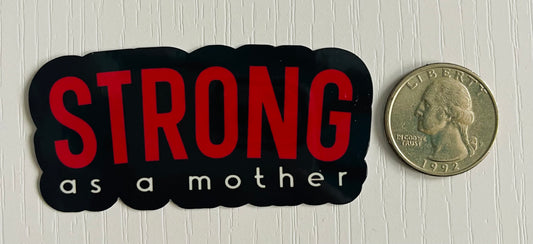 Strong As A Mother Sticker