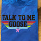 Talk to Me Goose Top Gun Tshirt