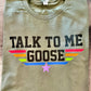 Talk to Me Goose Top Gun Tshirt