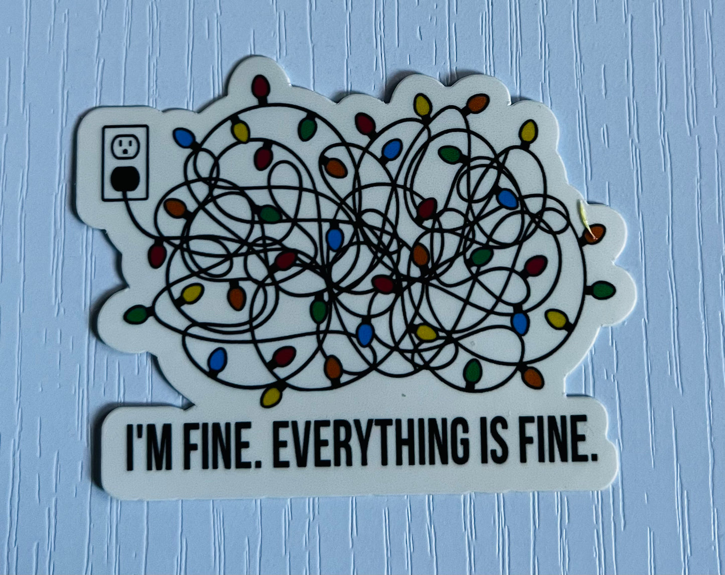 I'M FINE. EVERYTHING IS FINE CHRISTMAS LIGHTS STICKER