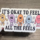 It’s Ok to Feel All The Feels Sticker
