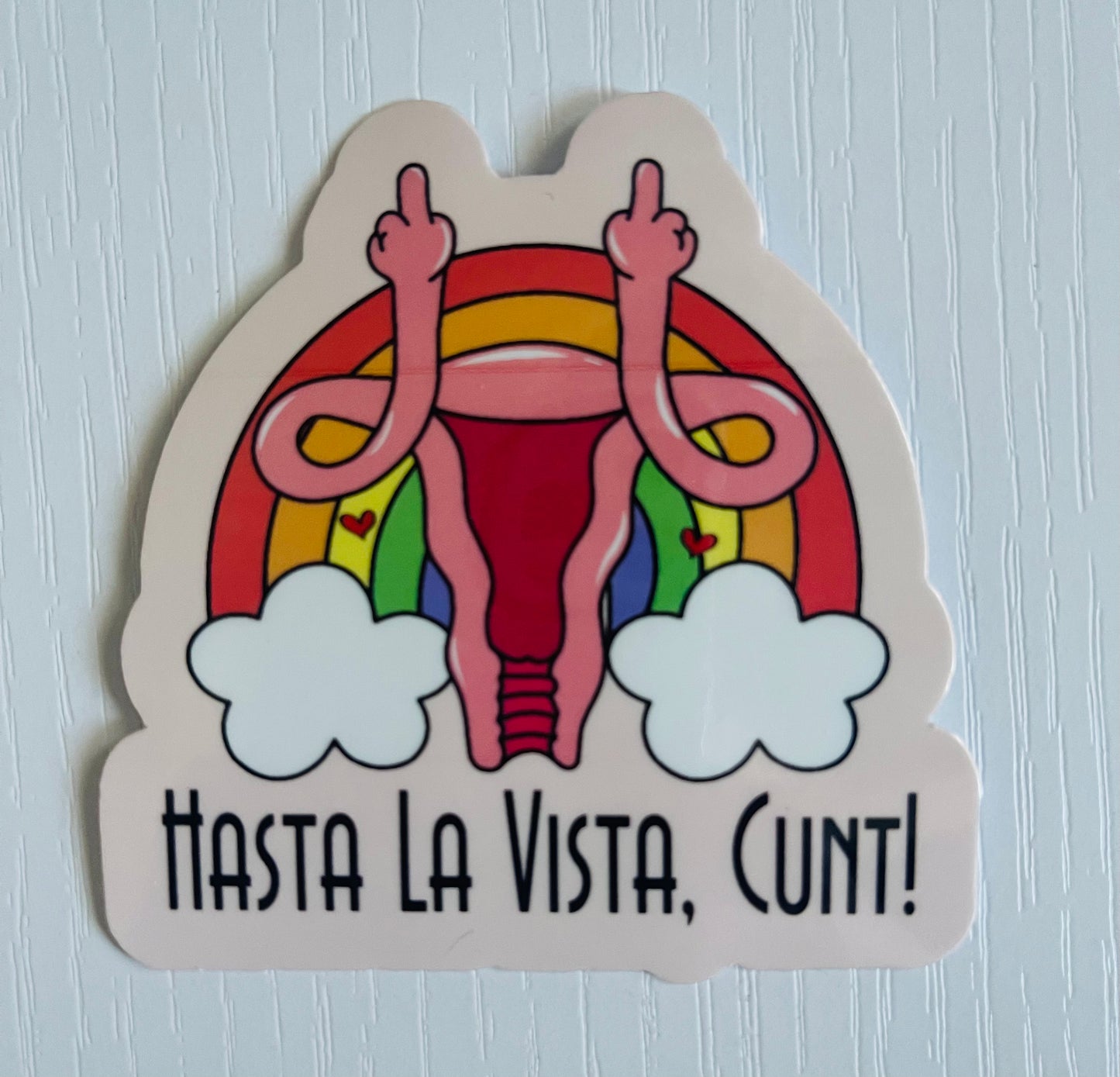 Hasta La Vista, Cunt Sticker