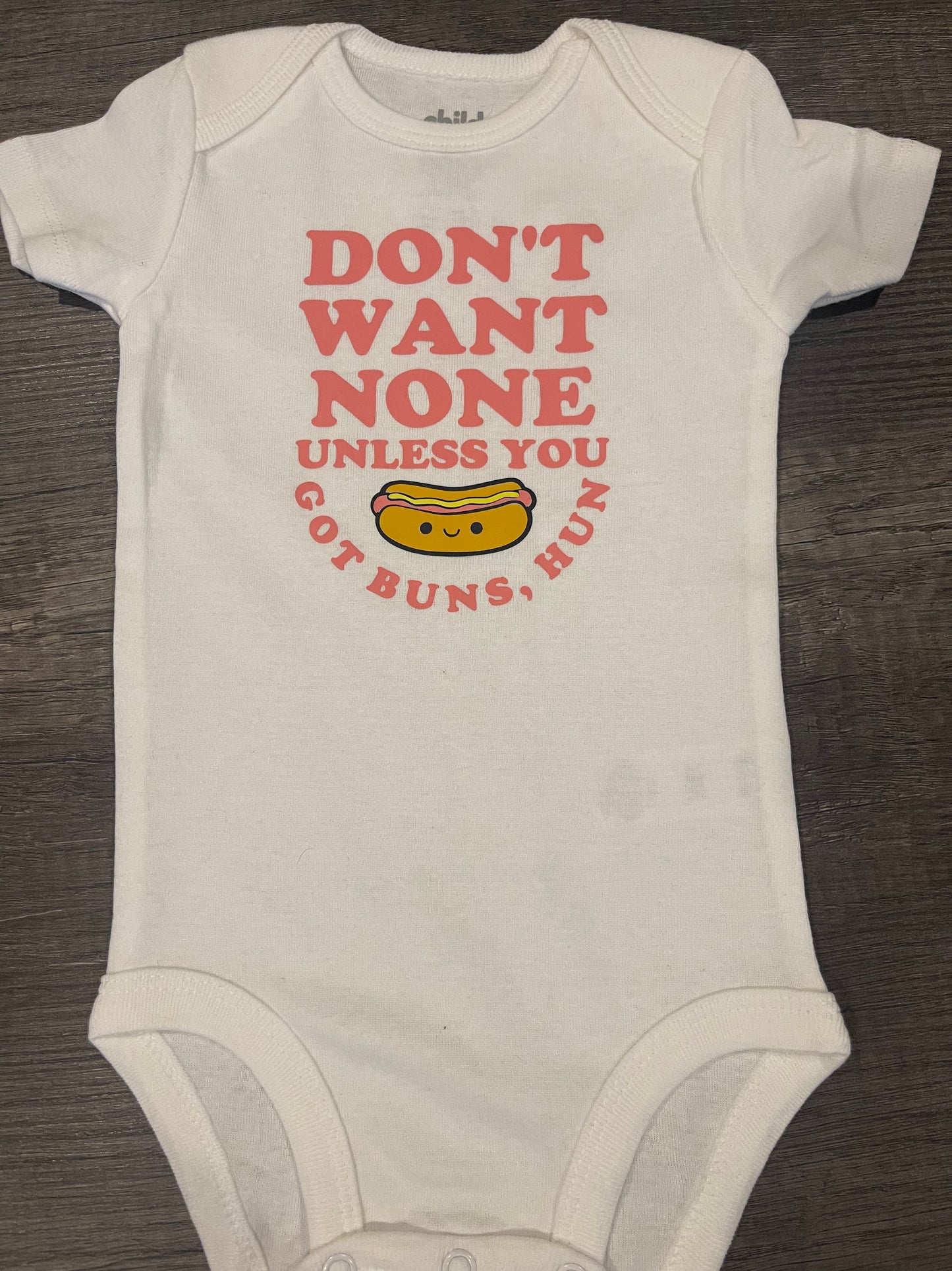 Unless You Got Buns, Hun Hot Dog Baby Bodysuit