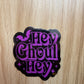 Hey Ghoul Hey Sticker