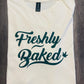 Freshly Baked Shirt