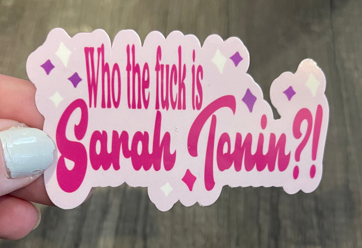 Who the f*ck is Sarah Tonin!? Sticker