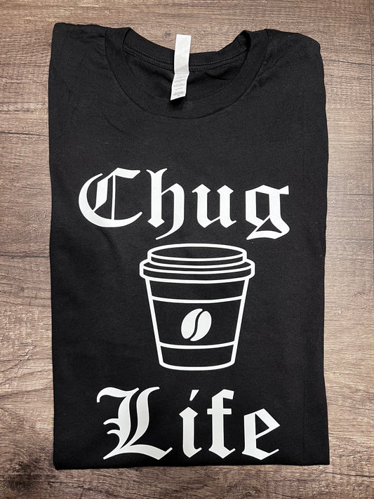 Chug Life Shirt