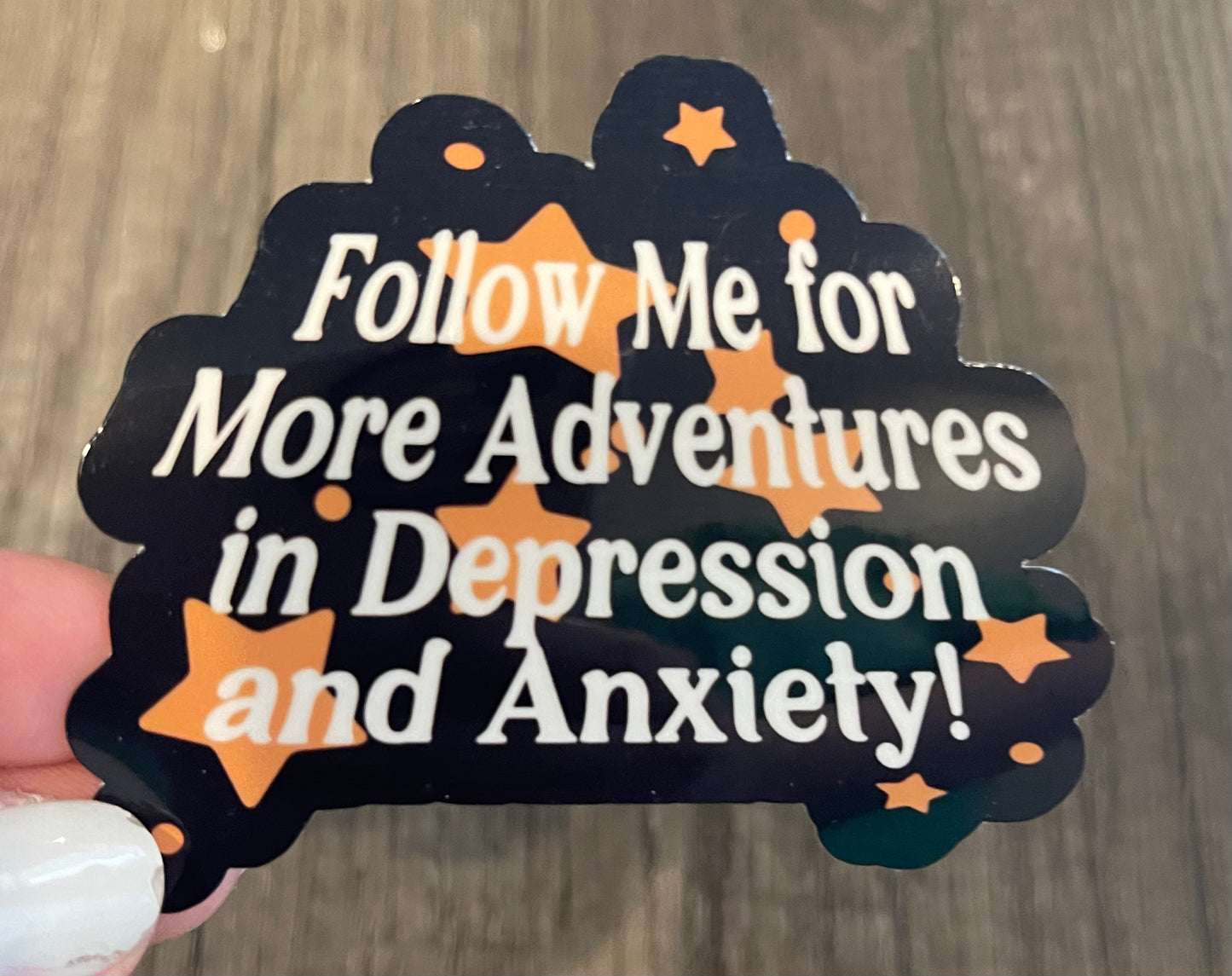 Follow Me for More Adventures in Depression and Anxiety Sticker