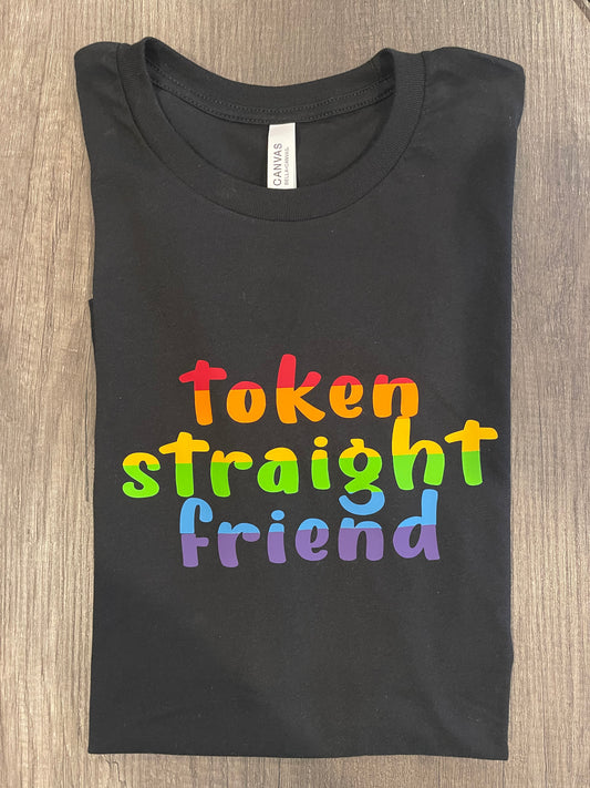 Token Straight Friend LGBTQIA+ Ally Shirt