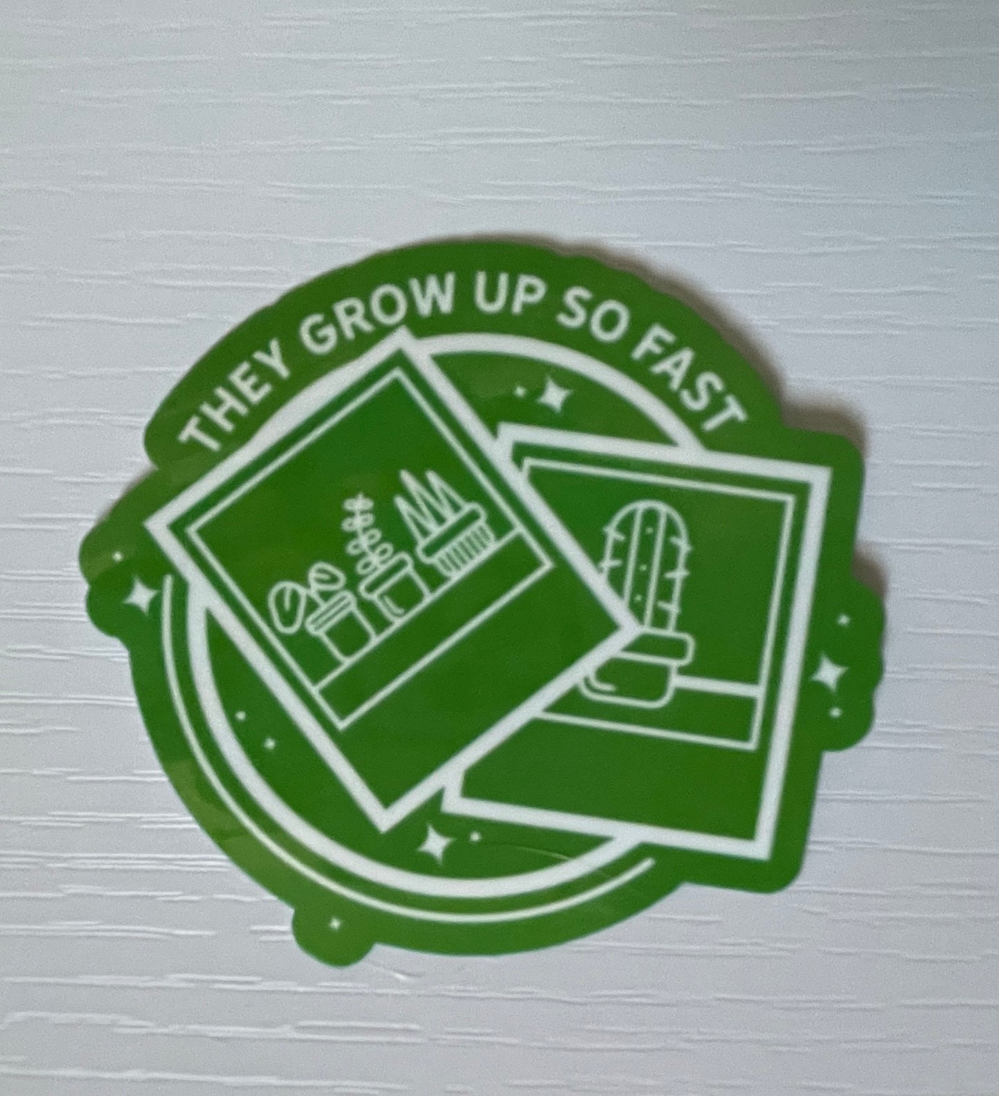 They Grow Up So Fast Plant Mom Sticker