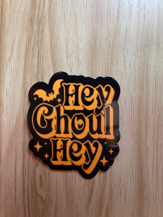 Hey Ghoul Hey Sticker