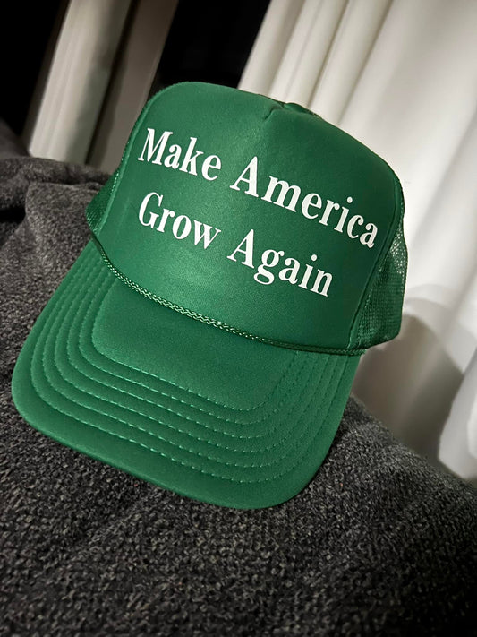 Make America Grow Again Trucker Hat