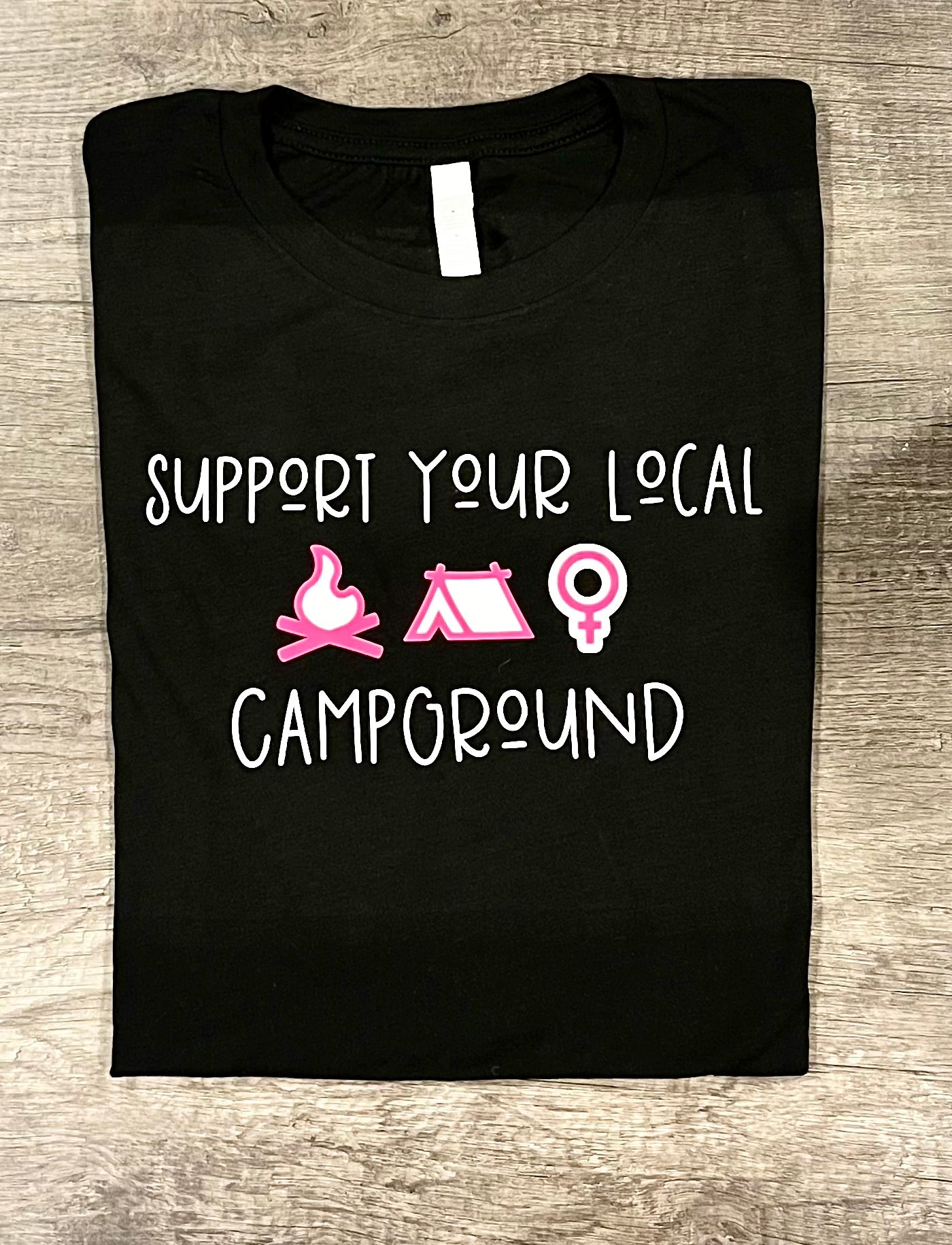 SUPPORT YOUR LOCAL CAMPGROUNDS T-SHIRT